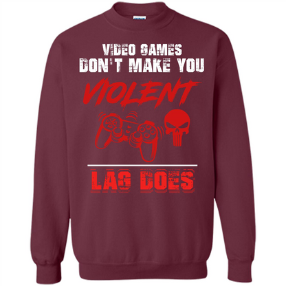 Gamer T-shirt Video Games Don't Make You Violent Lag Does T-shirt