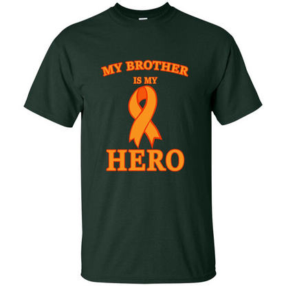 Cancer Awareness T-shirt My Brother Is My Hero Forest Green