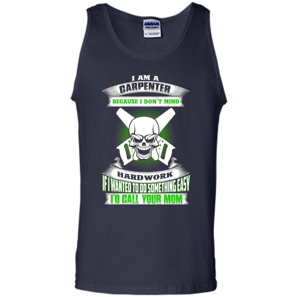 I'm A Carpenter I Don't Mind Hardwork T-shirt Navy