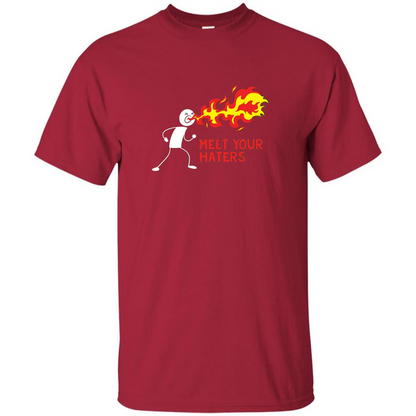 Melt Your Haters T-shirt