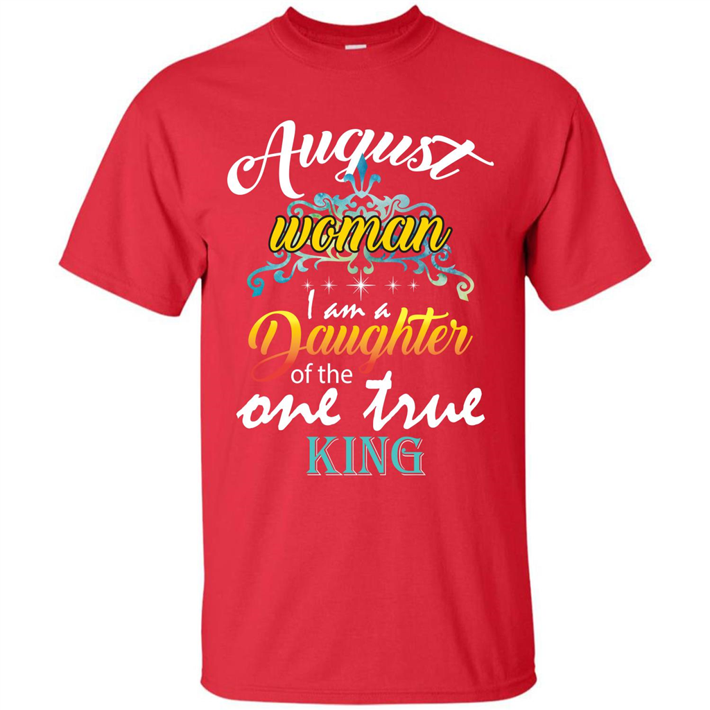 August Woman I Am A Daughter Of The One True King T-shirt Red