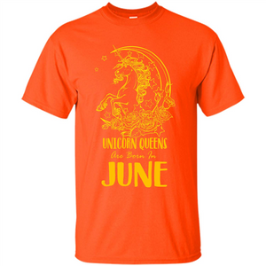 June Unicorn T-shirt Unicorn Queens Are Born In June