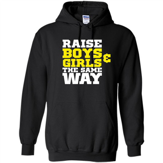 Raise Boys And Girls The Same Way T-shirt Black