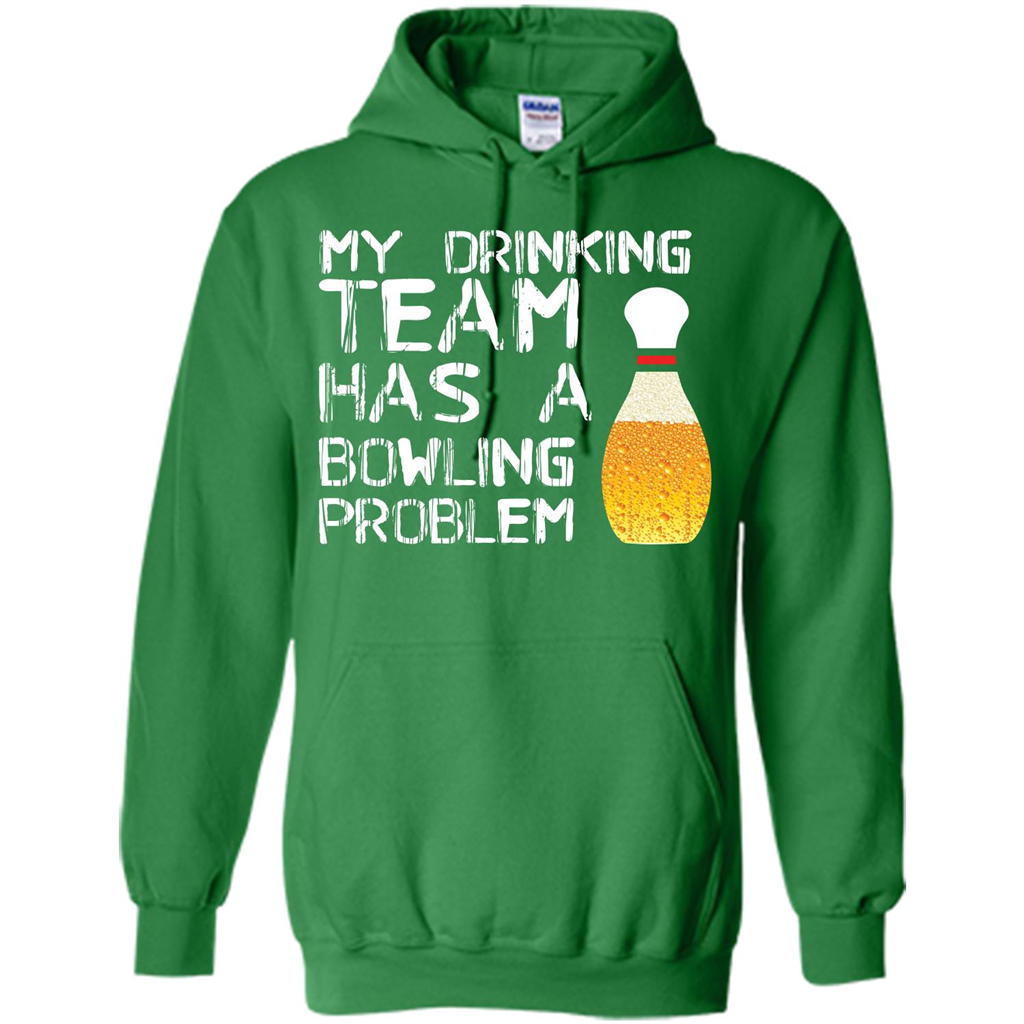 Beer T-shirt My Drinking Team Has A Bowling Problem T-shirt Irish Green
