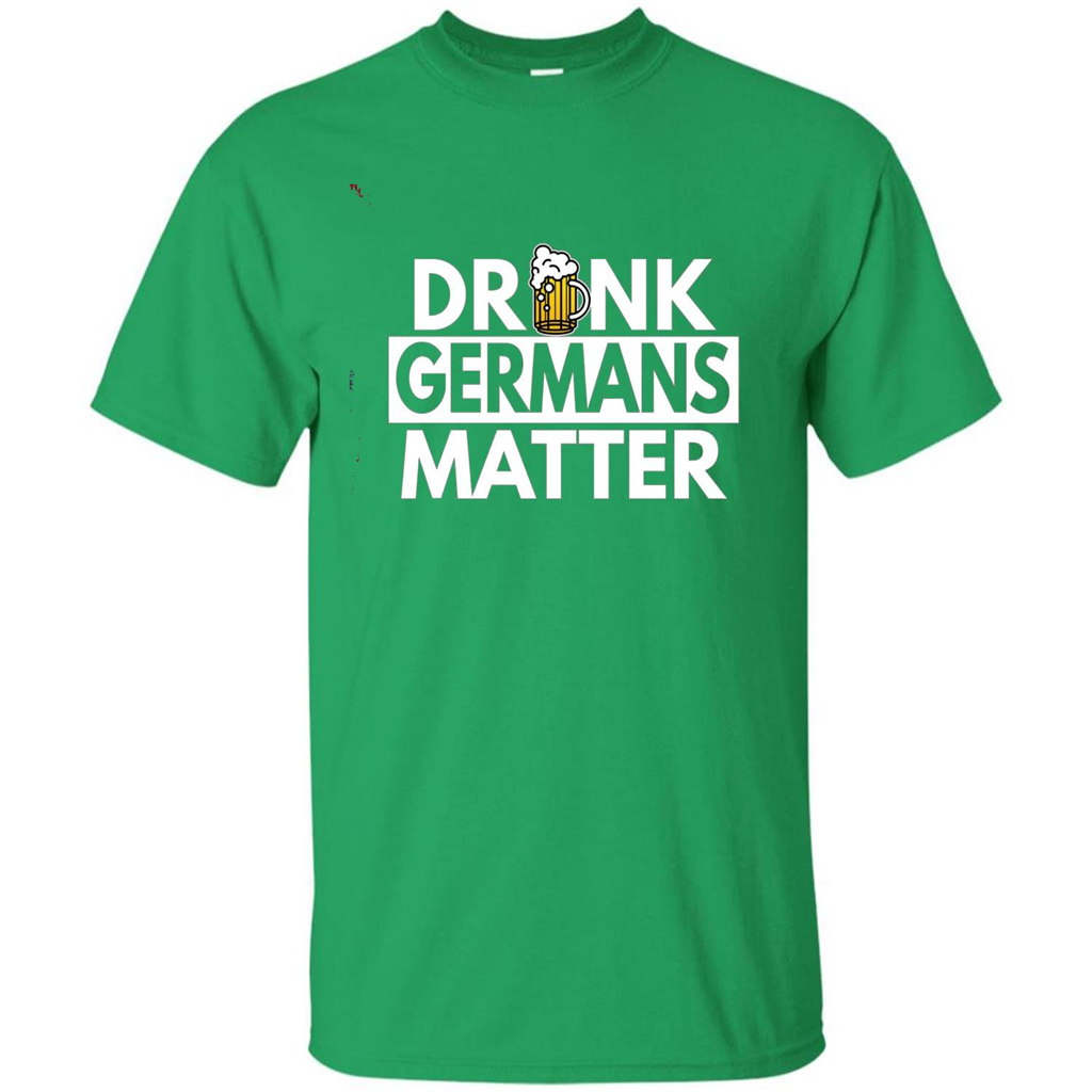 Oktoberfest T-shirt Drunk Germans Matter Irish Green