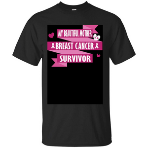 My Beautiful Mother Is A Breast Cancer Survivor T-shirt