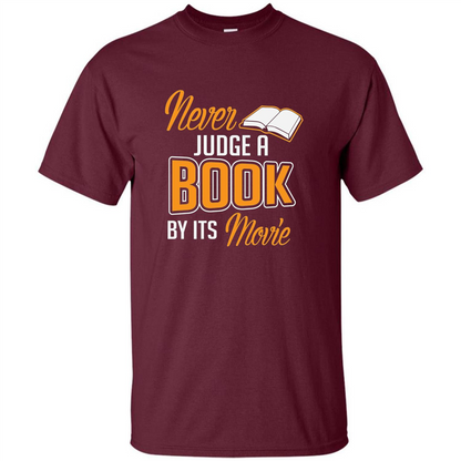 Book Reader T-shirt Never Judge A Book By It's Movie T-shirt Maroon