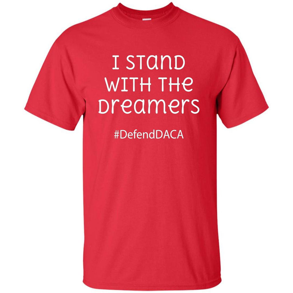 I Stand With The Dreamers #Defend DACA T-shirt