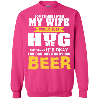 Beer Lover T-shirt You Can Have Another Beer T-shirt Heliconia
