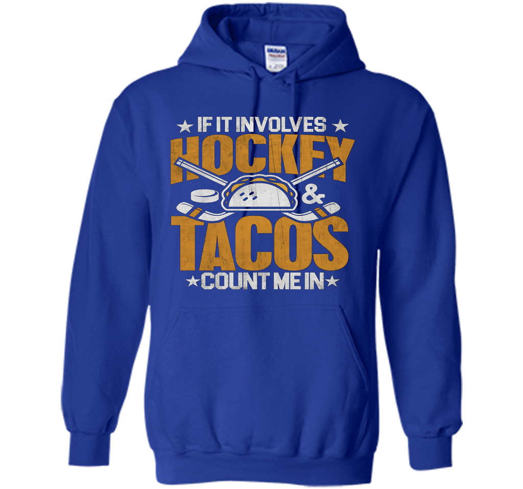 If It Involves Hockey And Tacos Count Me In Hockey T-shirt Royal