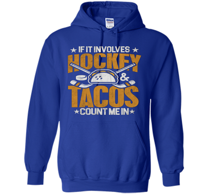 If It Involves Hockey And Tacos Count Me In Hockey T-shirt Royal