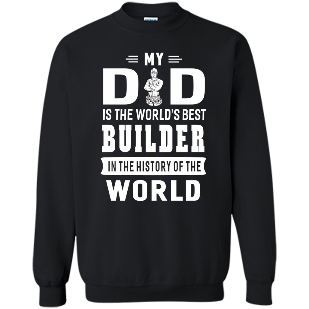 My Dad Is The World's Best Builder T-shirt Father Gift Gold