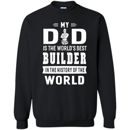 My Dad Is The World's Best Builder T-shirt Father Gift Gold