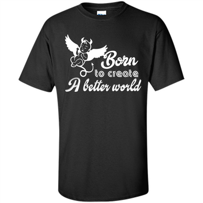 Baby T-shirt Born To Create A better World T-shirt Black