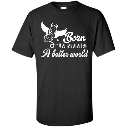Baby T-shirt Born To Create A better World T-shirt Black