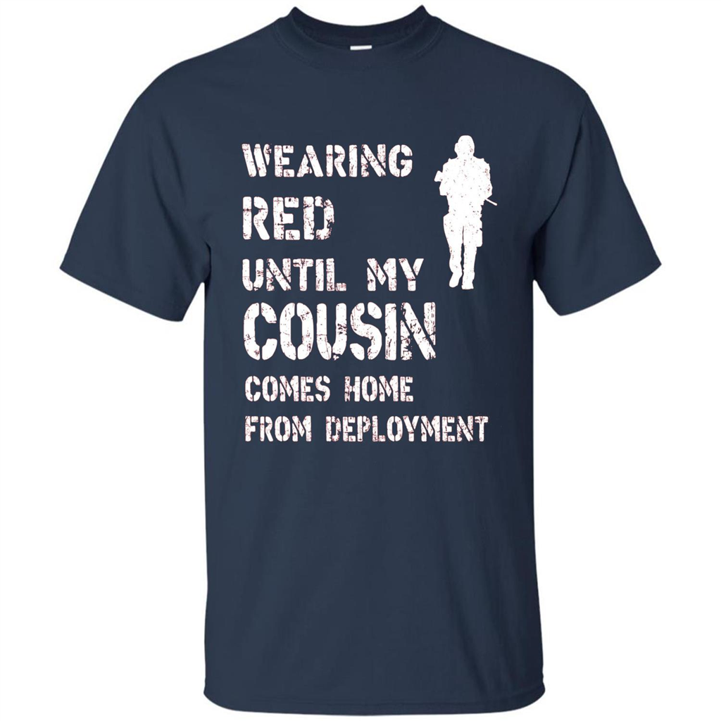 Military T-shirt Wearing Red Until My Cousin Comes Home From Deployment Navy