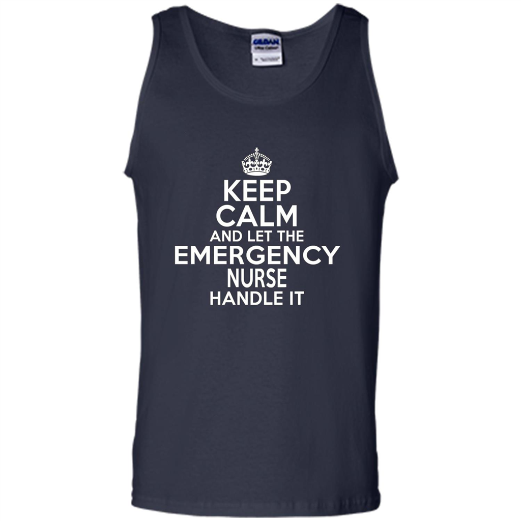 Keep Calm And Let The Emergency Nurse Handle It T-shirt