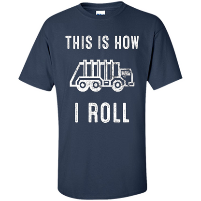 Truck T-shirt This is How I Roll Navy
