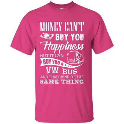 Driver T-shirt Money Can’t Buy You Happiness T-shirt Heliconia