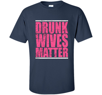 Pink Drunk Wives Matter Distressed Tshirt t-shirt Navy