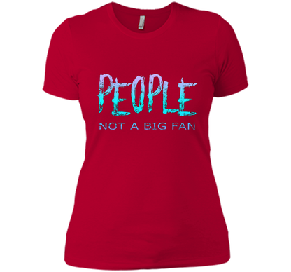 People Not A Big Fan T-shirt Red
