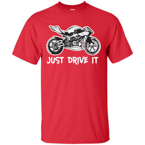 Just Drive It T-shirt