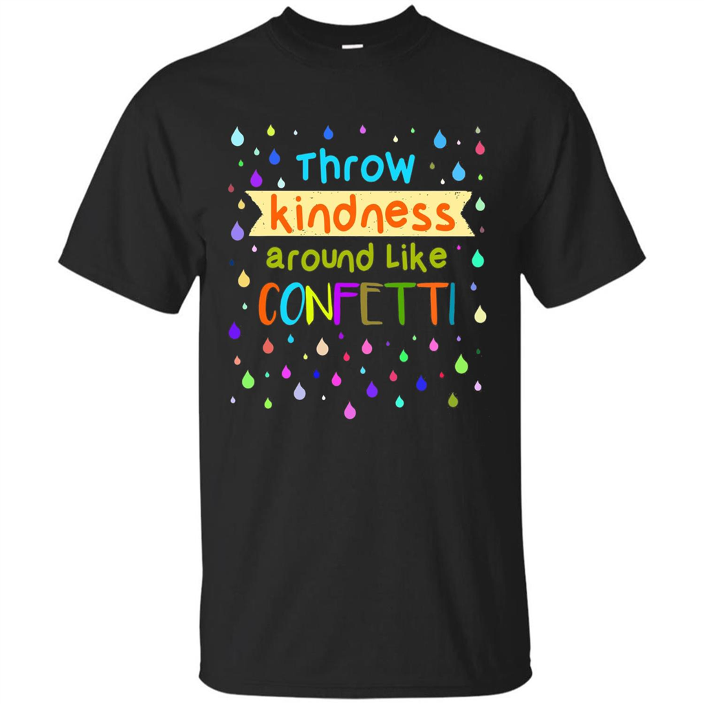 Teacher T-shirt Throw Kindness Around Like Confetti Royal