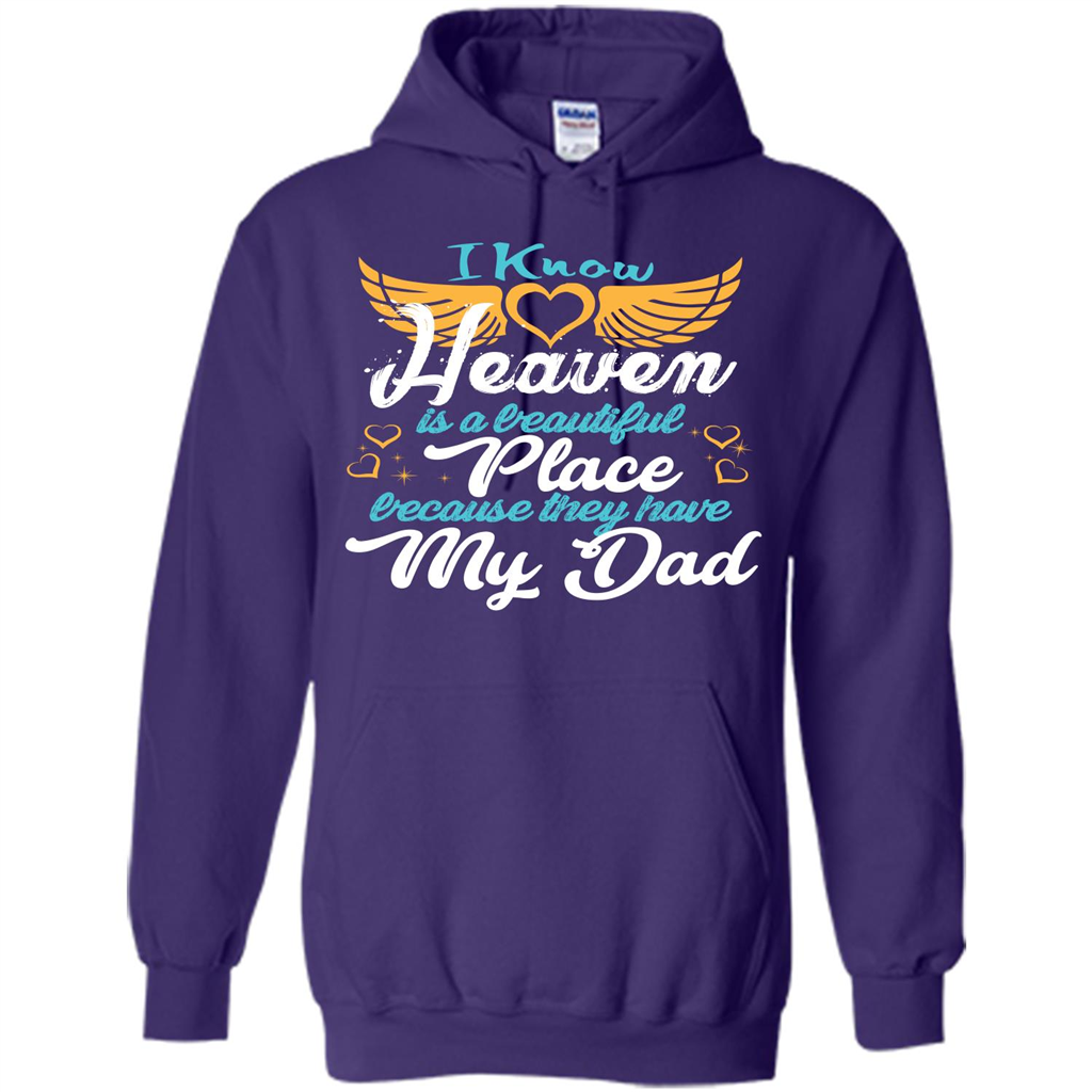 Dad Angel T-shirt I Know Heaven Is A Beautiful Place Because They Have My Dad Purple