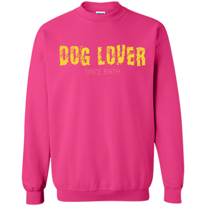 Dog Lover Since Birth T-shirt Heliconia