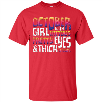 October Girl T-shirt With Tattoos Pretty Eyes and Thick Thighs Red