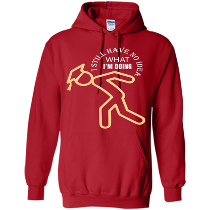 Funny Graduation T-shirt I Still Have No Idea What I‰۪m Doing Red