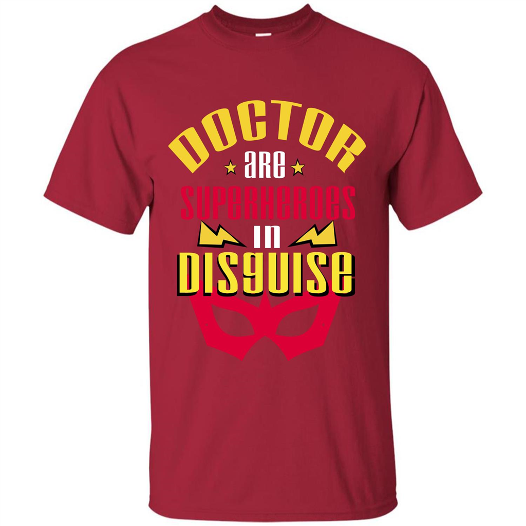 Doctor Are Superheroes In Disguise T-shirt Cardinal