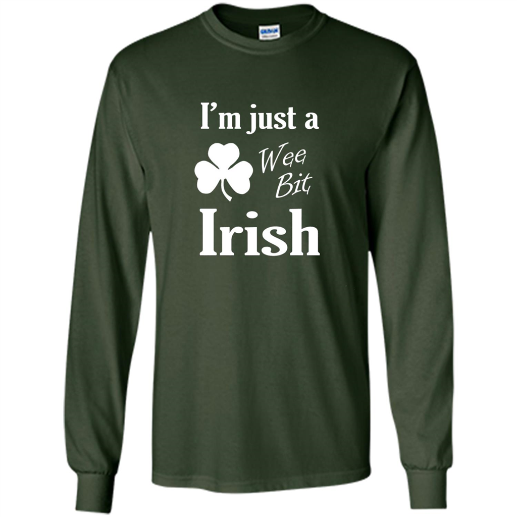 I'm Just A Wee Bit Irish T-shirt Forest Green