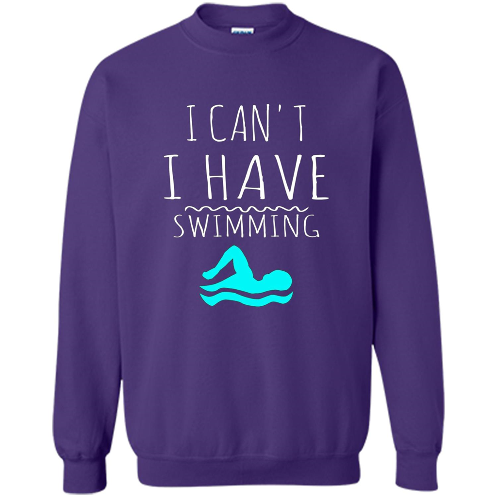 SwimmingT Shirt I Can't I have Swimming Purple