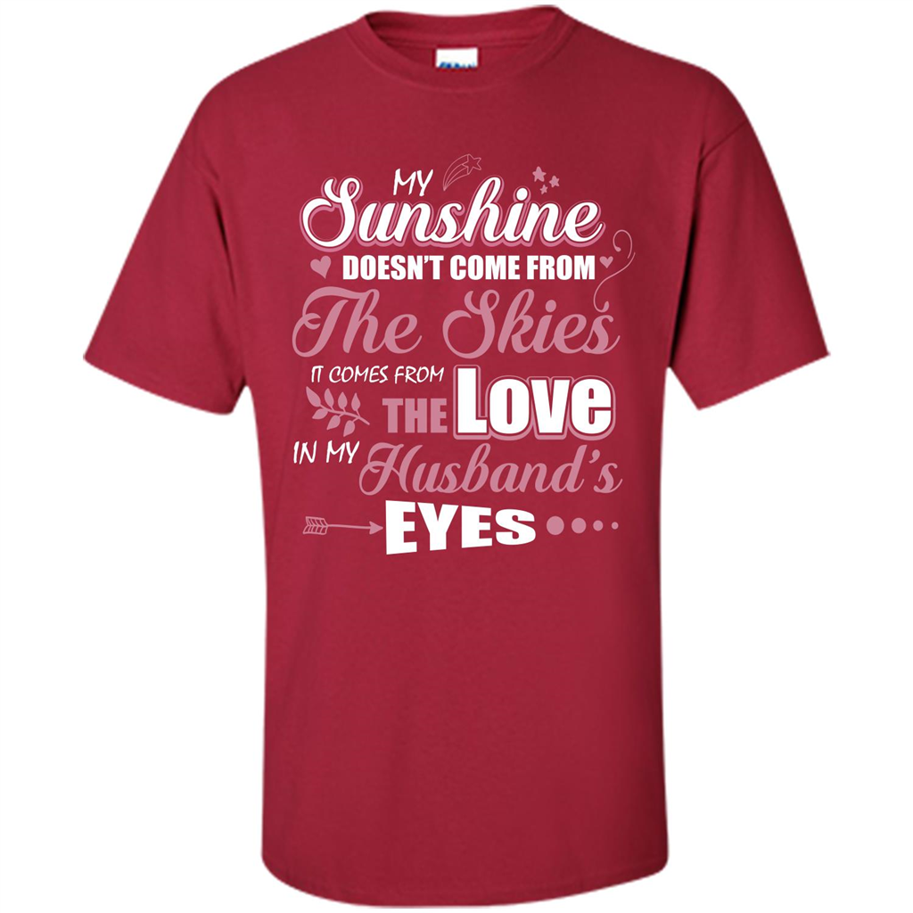 Wife T-shirt My Sunshine Comes From The Love In My Husband's Eyes Cardinal