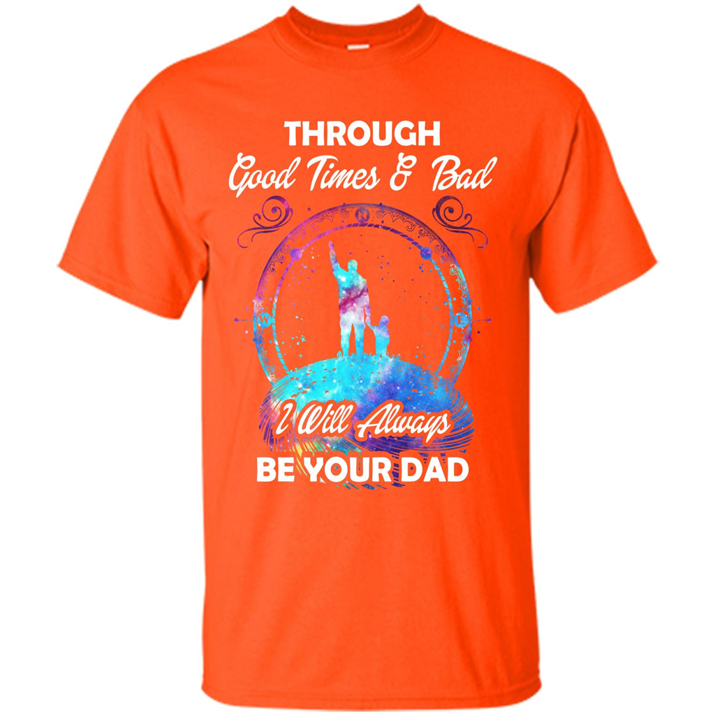 Fathers Day T-shirt I Will Always Be Your Dad. Orange