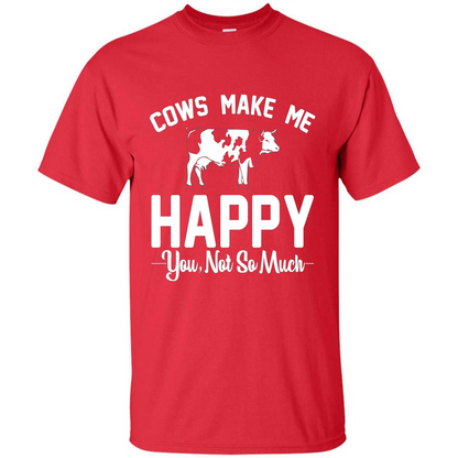 Cow Lovers T-shirt Cows Make Me Happy You Not So Much T-shirt Red