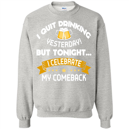 Beer T-shirt Tonight I Celebrate My Come back Ash