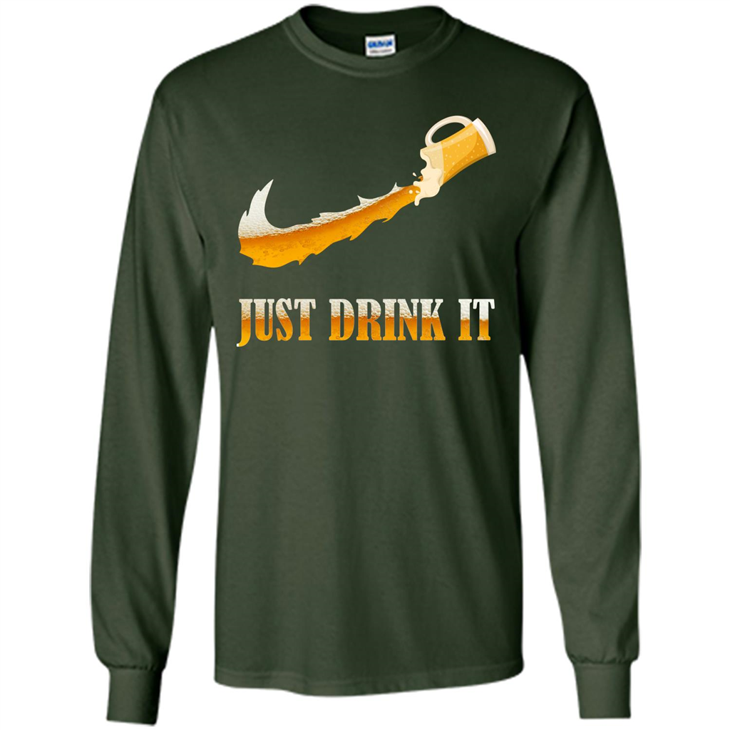 Drink Beer T-shirt Just Drink It Forest Green