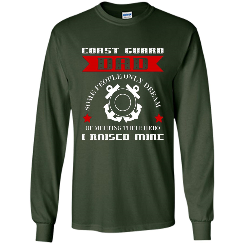 Coast Guard Dad Raised My Hero T-shirt Coast Guardsman Forest Green