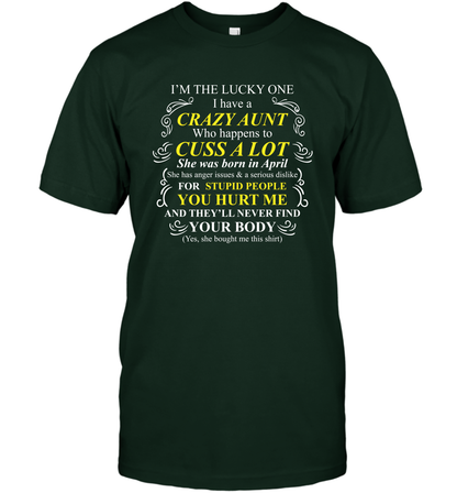 Im The Lucky One I Have A Crazy Aunt Auntie Shirt T-Shirt T-Shirt Forest Green