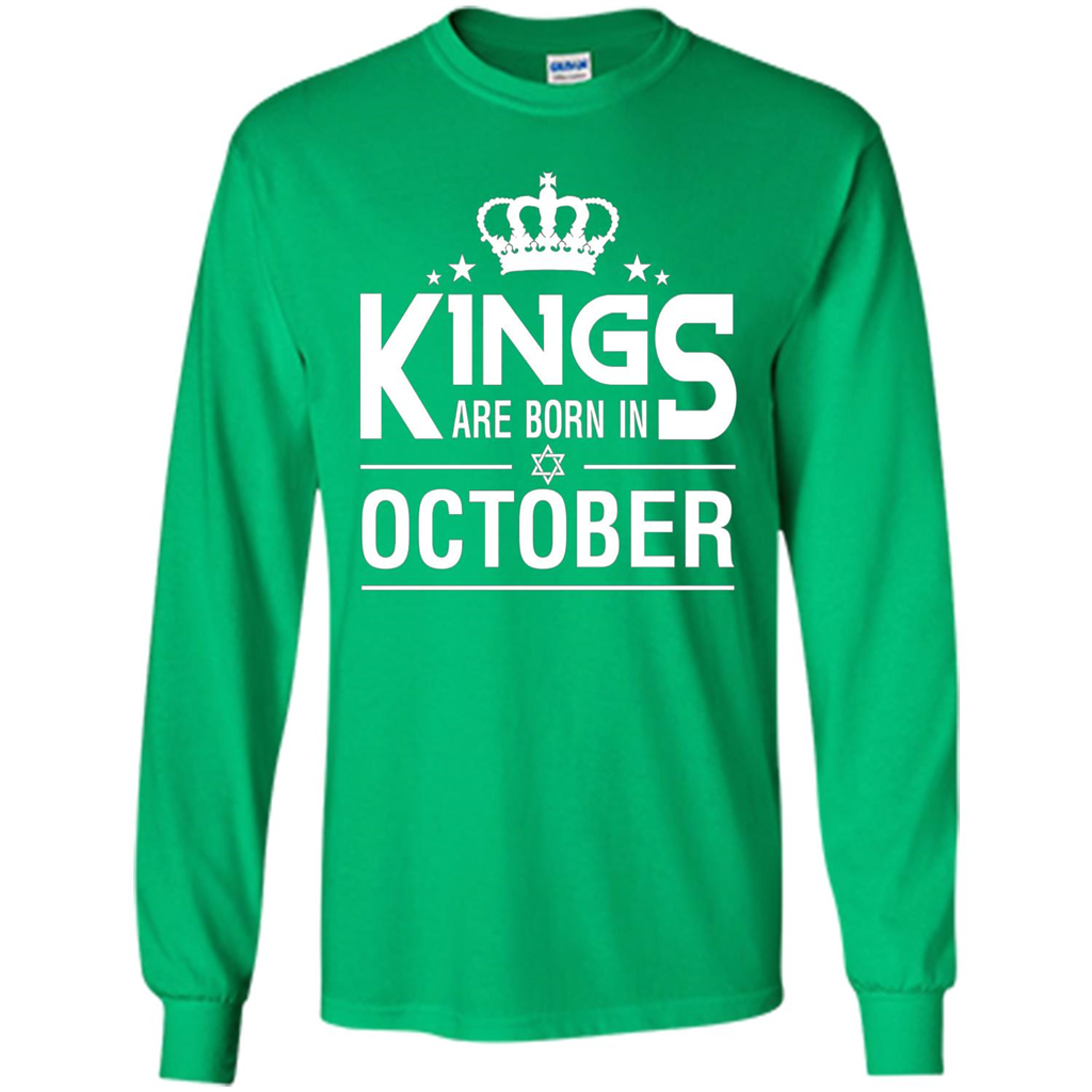 October Birthday T-shirt Kings Are Born In October Irish Green