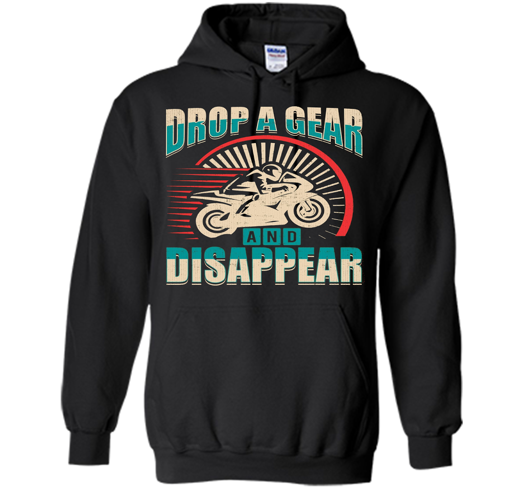 DROP A GEAR AND DISAPPEAR motorcycle racing tshirt t-shirt