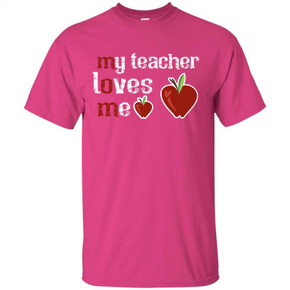 Student T-shirt My Teacher Loves Me T-shirt Heliconia