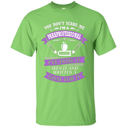 You Don't Scare Me. I'm A Paraprofessional T-shirt Lime