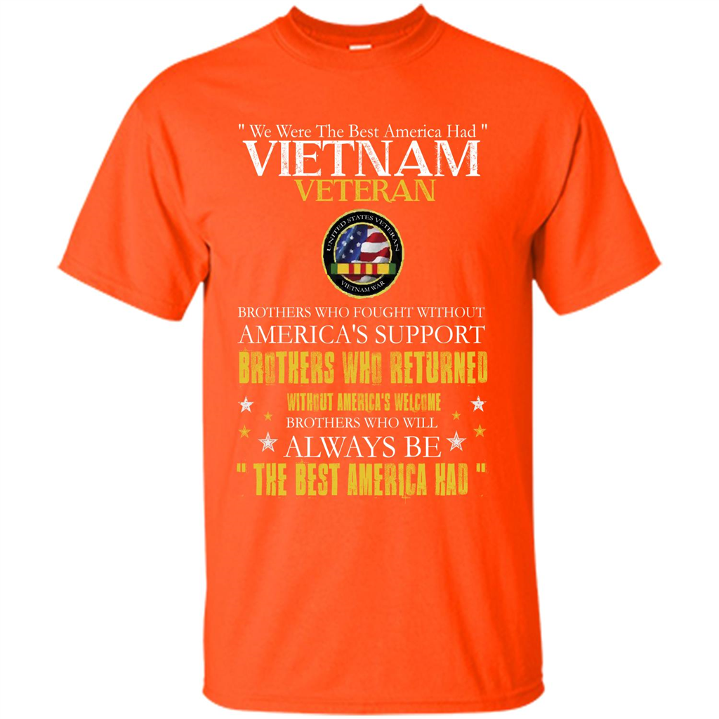 Vietnam Veteran T-shirt We Were The Best America Had Orange
