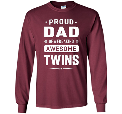 Proud Dad Of A Freaking Awesome Twins T-shirt cool shirt Maroon