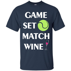 Tennis T-shirt Game Set Match Wine T-shirt