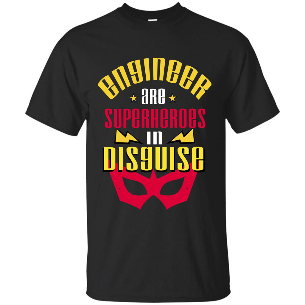 Engineer Are Superheroes In Disguise T-shirt Black