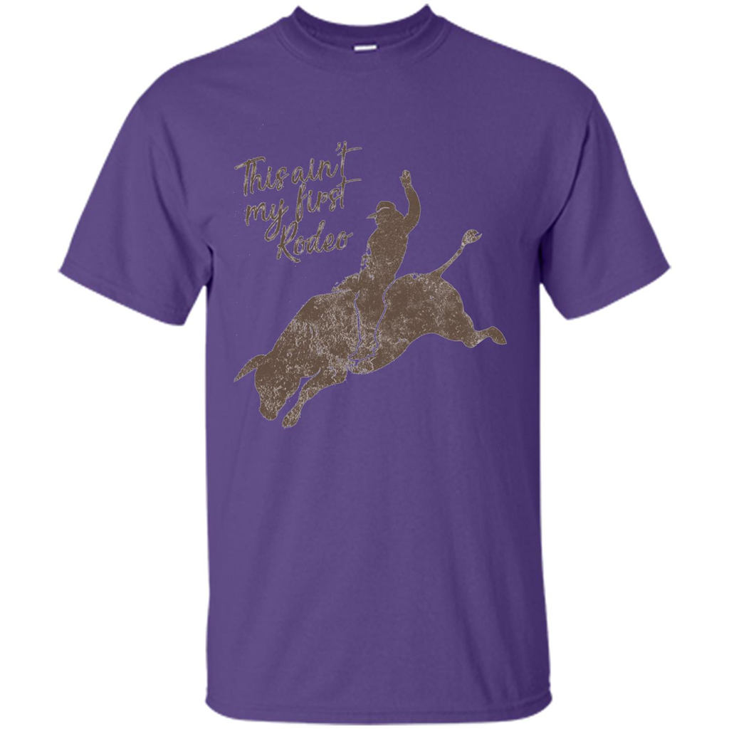 Bull Riders and Calf Ropers - This Ain't My First Redeo T-shirt Purple